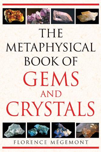 The Metaphysical Book Of Gems And Crystals book